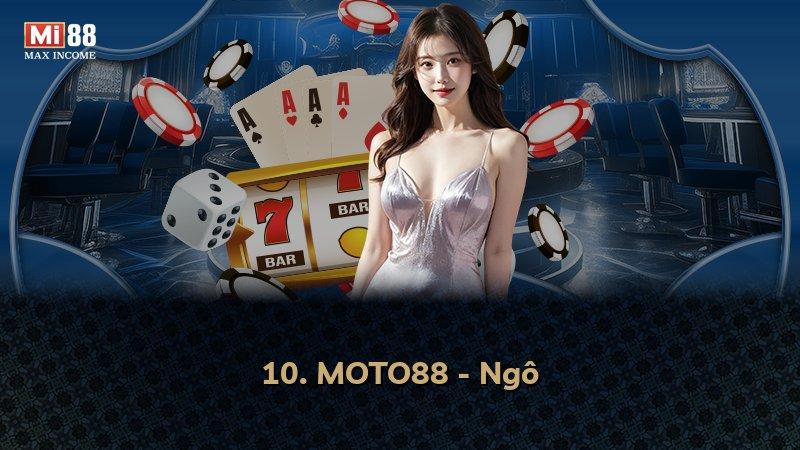 10. MOTO88 - Ngô