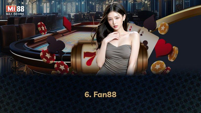 6. Fan88