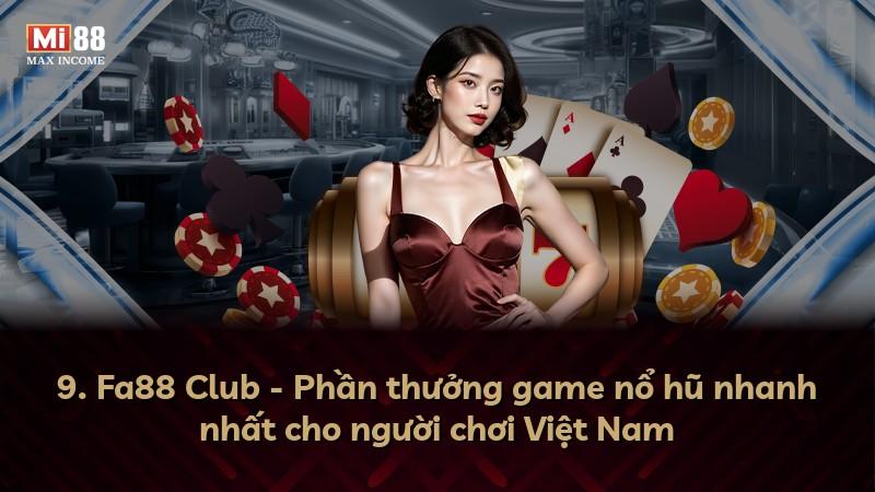9. Fa88 Club - Phần thưởng game nổ hũ nhanh nhất cho người chơi Việt Nam