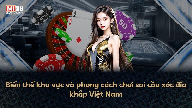 Biến thể khu vực và phong cách chơi soi cầu xóc đĩa khắp Việt Nam