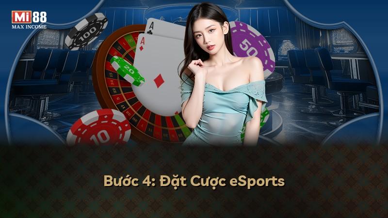 Bước 4: Đặt Cược eSports