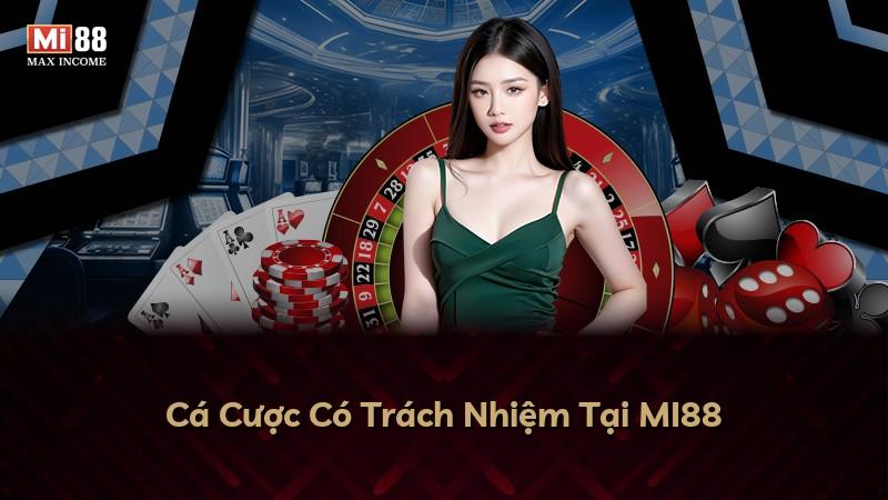 Cá Cược Có Trách Nhiệm Tại MI88