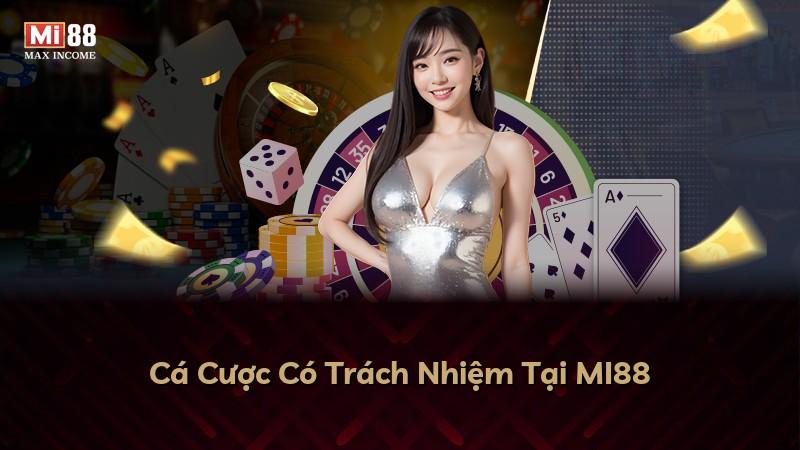 Cá Cược Có Trách Nhiệm Tại MI88