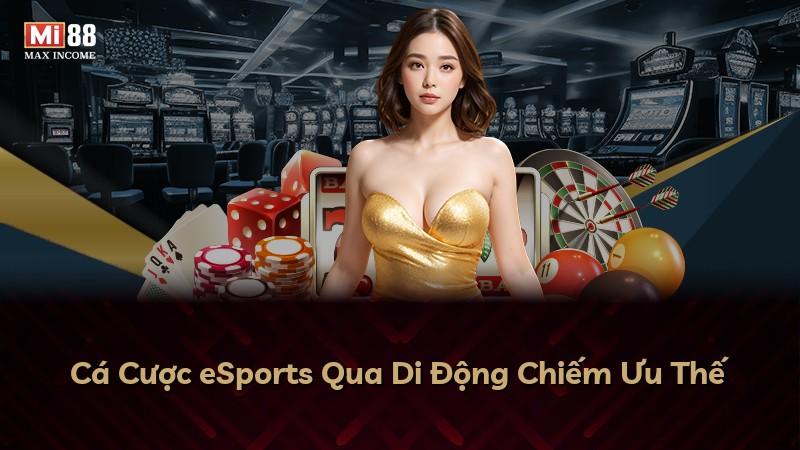 Cá Cược eSports Qua Di Động Chiếm Ưu Thế