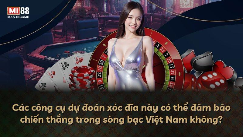 Các công cụ dự đoán xóc đĩa này có thể đảm bảo chiến thắng trong sòng bạc Việt Nam không?