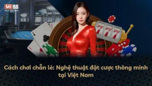 Cách chơi chẵn lẻ: Nghệ thuật đặt cược thông minh tại Việt Nam