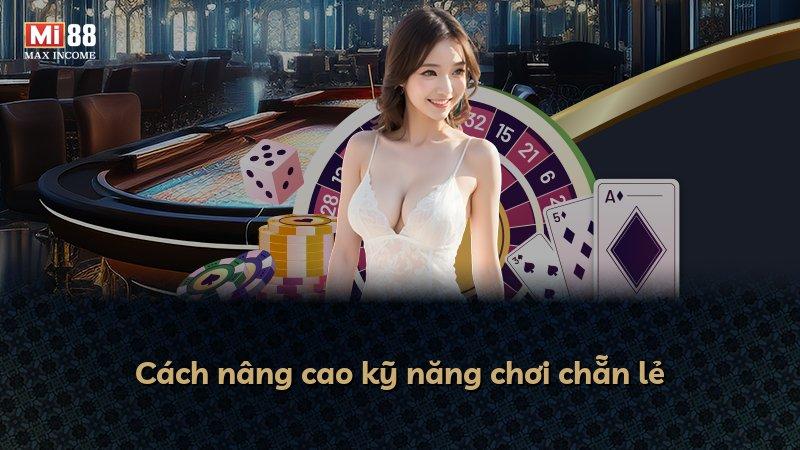 Cách nâng cao kỹ năng chơi chẵn lẻ