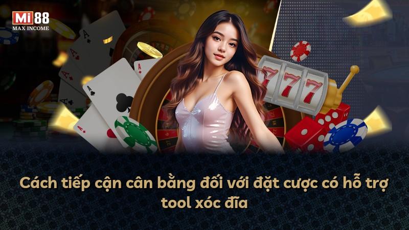 Cách tiếp cận cân bằng đối với đặt cược có hỗ trợ tool xóc đĩa