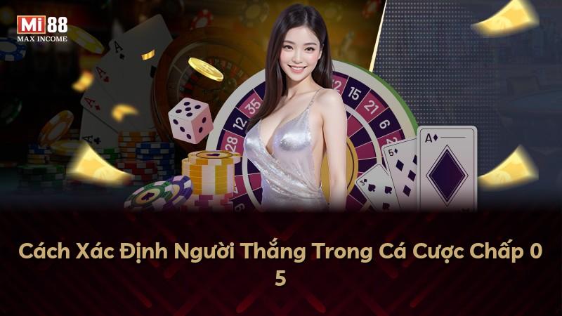 Cách Xác Định Người Thắng Trong Cá Cược Chấp 0 5