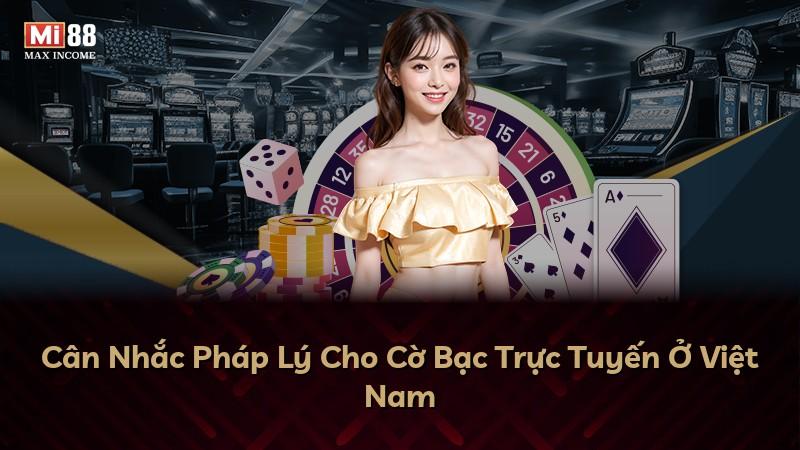 Cân Nhắc Pháp Lý Cho Cờ Bạc Trực Tuyến Ở Việt Nam