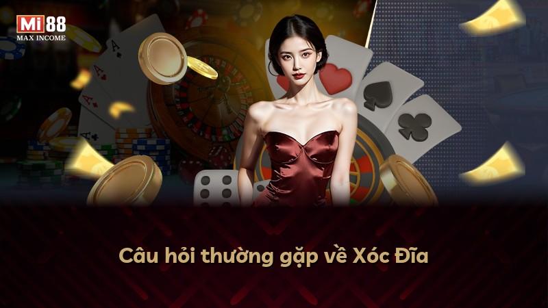 Câu hỏi thường gặp về Xóc Đĩa