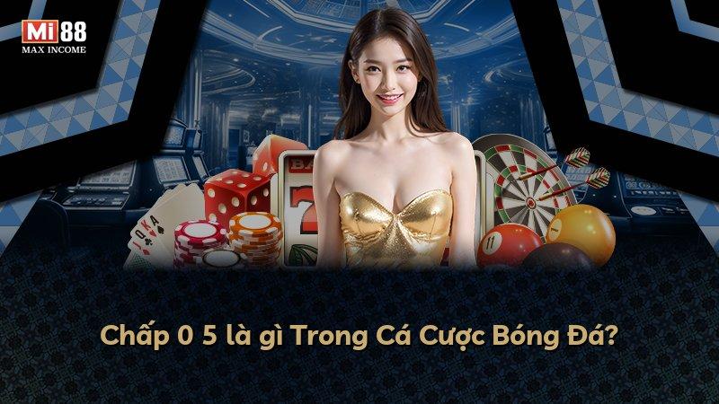 Chấp 0 5 là gì Trong Cá Cược Bóng Đá?