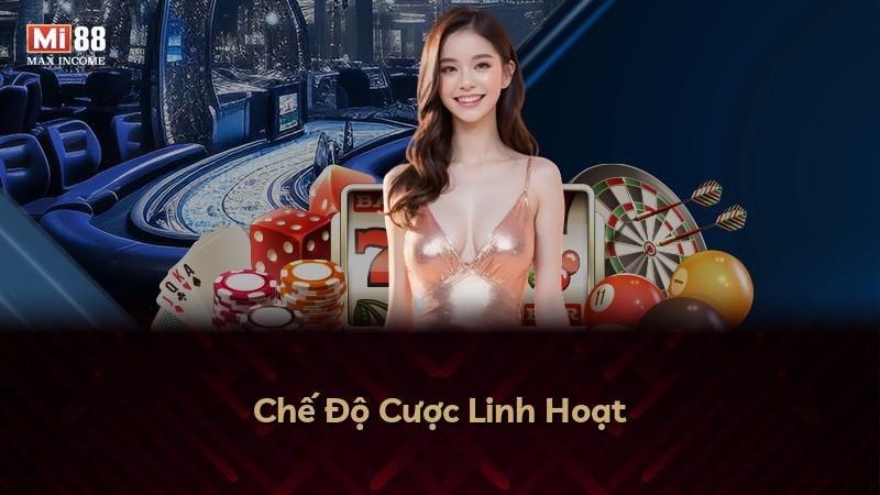 Chế Độ Cược Linh Hoạt