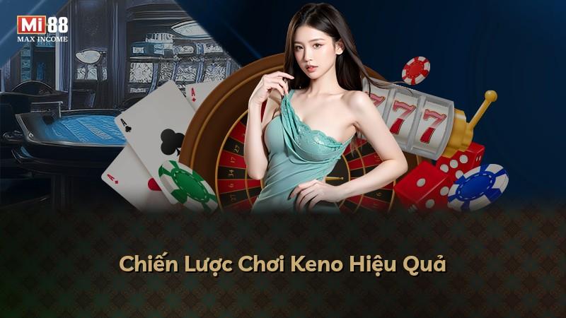 Chiến Lược Chơi Keno Hiệu Quả