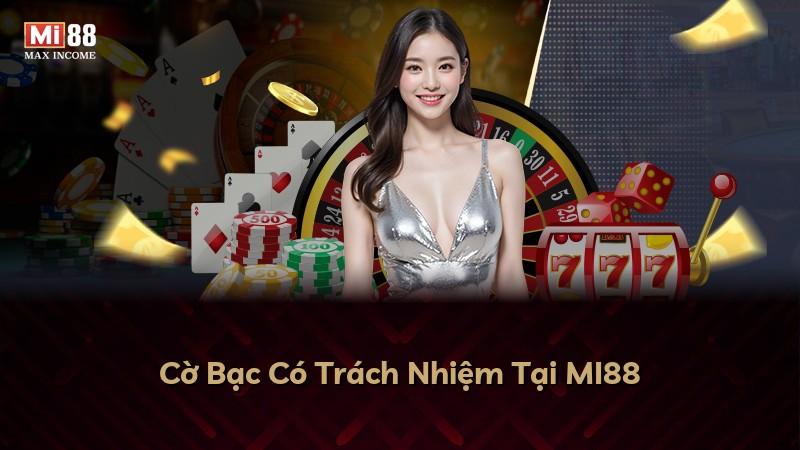 Cờ Bạc Có Trách Nhiệm Tại MI88