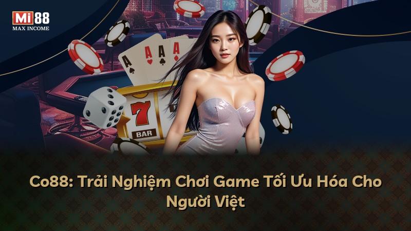 Co88: Trải Nghiệm Chơi Game Tối Ưu Hóa Cho Người Việt
