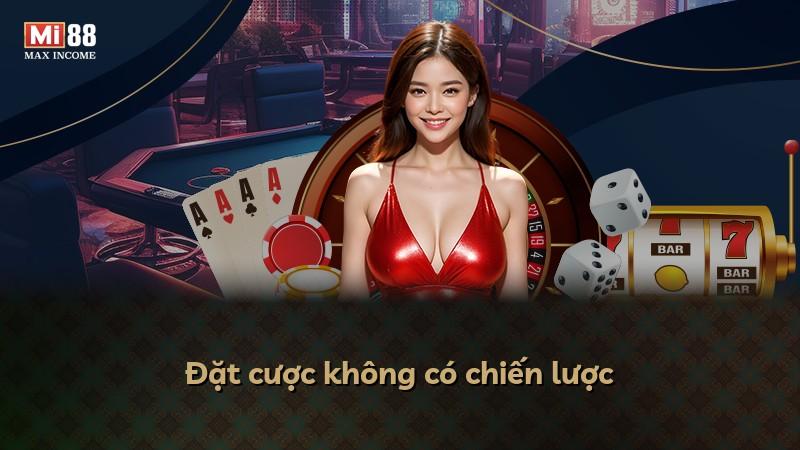 Đặt cược không có chiến lược