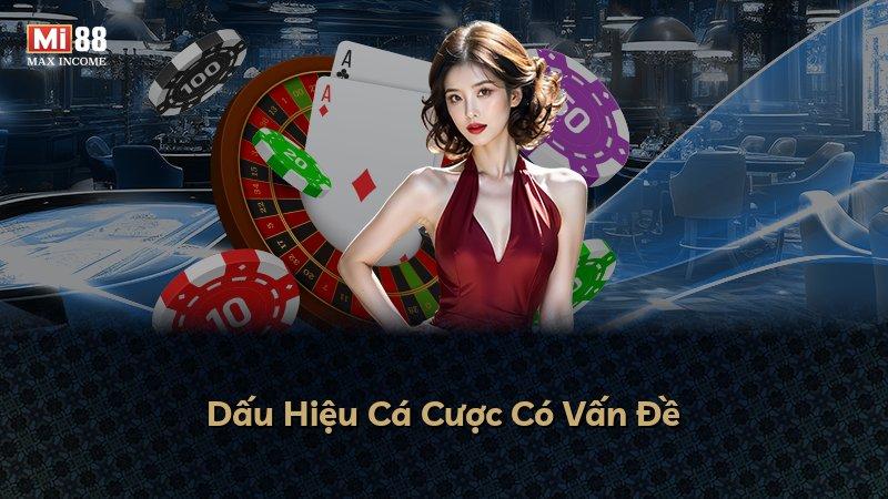 Dấu Hiệu Cá Cược Có Vấn Đề