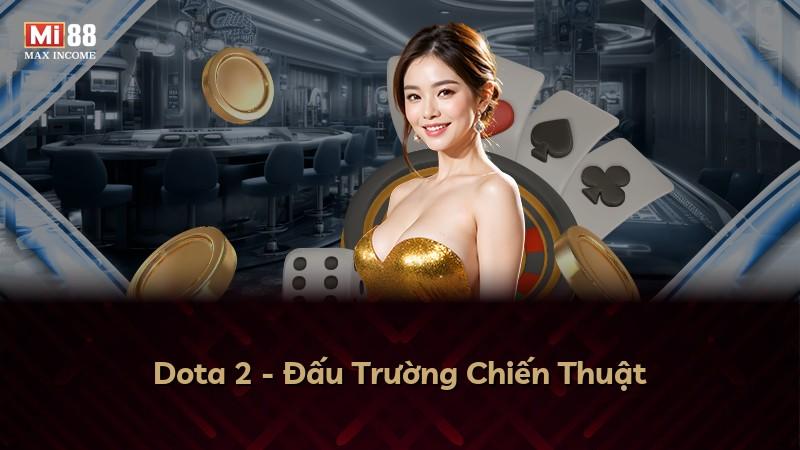 Dota 2 - Đấu Trường Chiến Thuật