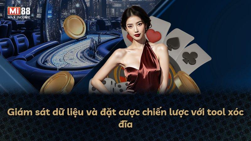 Giám sát dữ liệu và đặt cược chiến lược với tool xóc đĩa