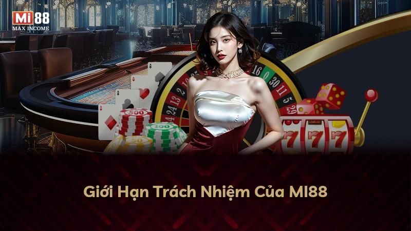 Giới Hạn Trách Nhiệm Của MI88