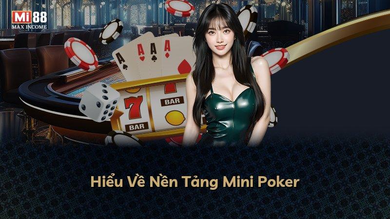Hiểu Về Nền Tảng Mini Poker