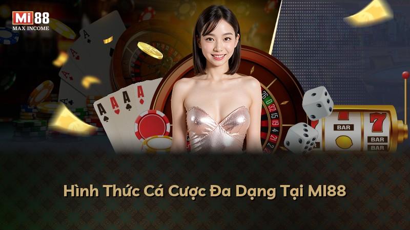 Hình Thức Cá Cược Đa Dạng Tại MI88