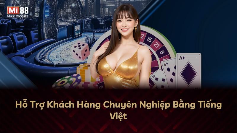 Hỗ Trợ Khách Hàng Chuyên Nghiệp Bằng Tiếng Việt