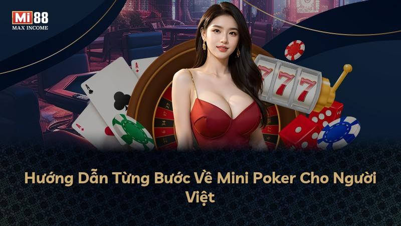 Hướng Dẫn Từng Bước Về Mini Poker Cho Người Việt