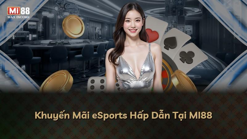 Khuyến Mãi eSports Hấp Dẫn Tại MI88