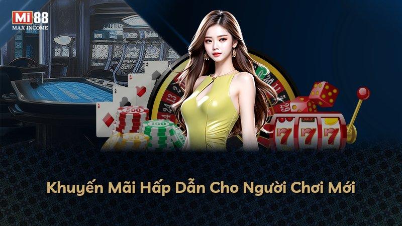 Khuyến Mãi Hấp Dẫn Cho Người Chơi Mới