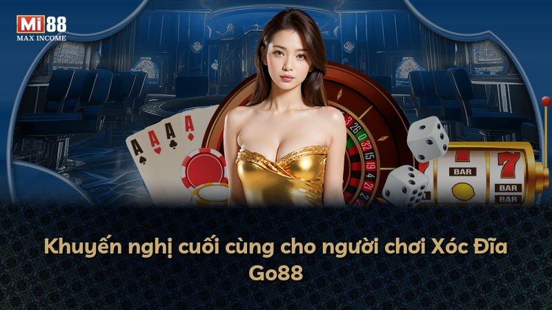 Khuyến nghị cuối cùng cho người chơi Xóc Đĩa Go88