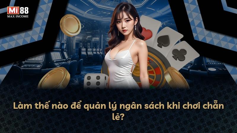 Làm thế nào để quản lý ngân sách khi chơi chẵn lẻ?