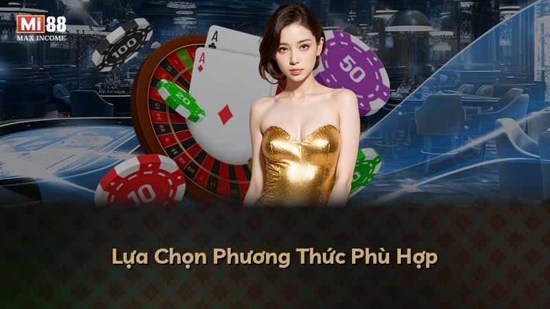 Lựa Chọn Phương Thức Phù Hợp