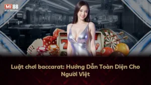 Luật chơi baccarat: Hướng Dẫn Toàn Diện Cho Người Việt