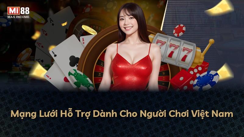 Mạng Lưới Hỗ Trợ Dành Cho Người Chơi Việt Nam