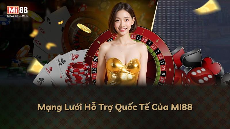 Mạng Lưới Hỗ Trợ Quốc Tế Của MI88