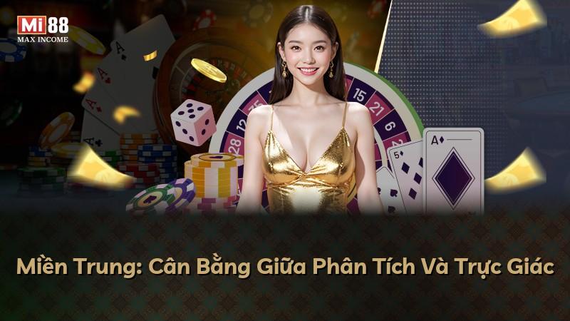 Miền Trung: Cân Bằng Giữa Phân Tích Và Trực Giác