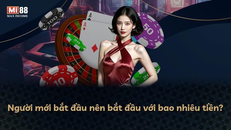 Người mới bắt đầu nên bắt đầu với bao nhiêu tiền?