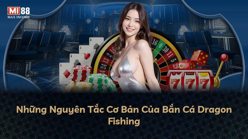 Những Nguyên Tắc Cơ Bản Của Bắn Cá Dragon Fishing