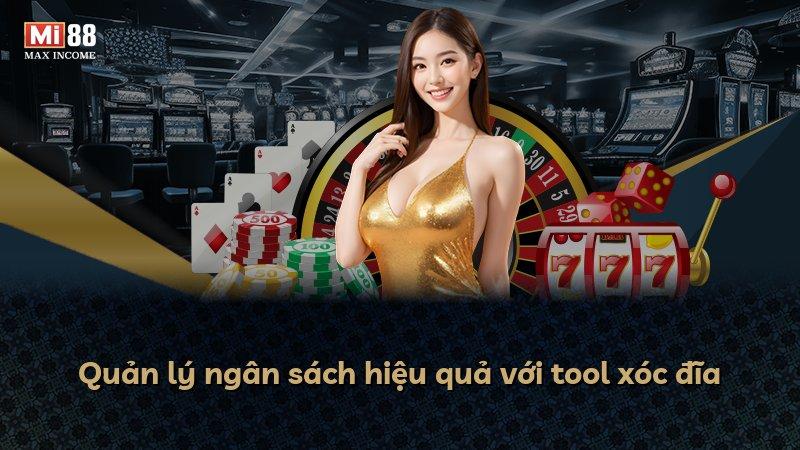 Quản lý ngân sách hiệu quả với tool xóc đĩa