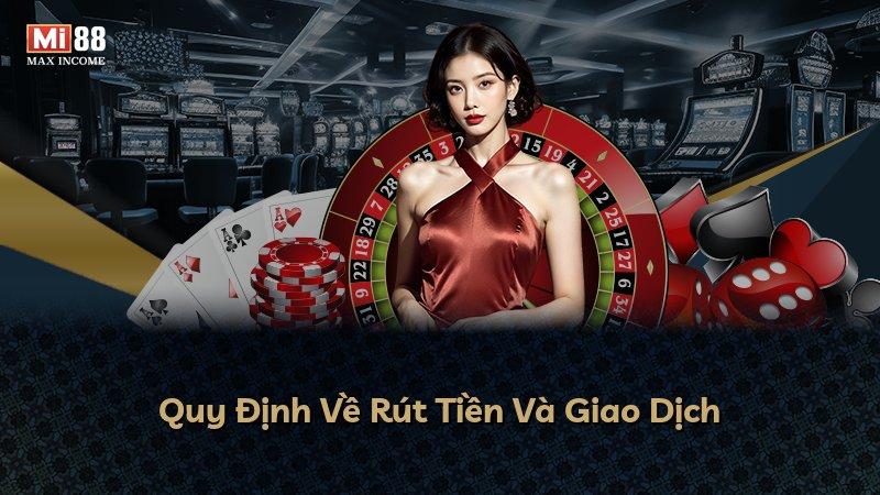 Quy Định Về Rút Tiền Và Giao Dịch