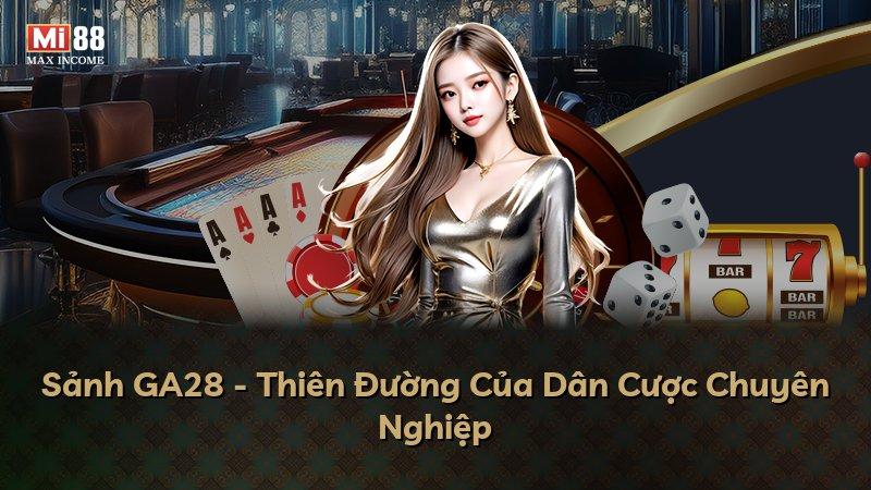 Sảnh GA28 - Thiên Đường Của Dân Cược Chuyên Nghiệp
