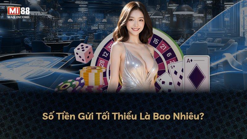 Số Tiền Gửi Tối Thiểu Là Bao Nhiêu?