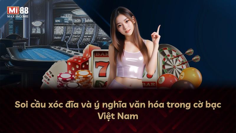 Soi cầu xóc đĩa và ý nghĩa văn hóa trong cờ bạc Việt Nam