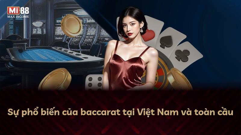 Sự phổ biến của baccarat tại Việt Nam và toàn cầu