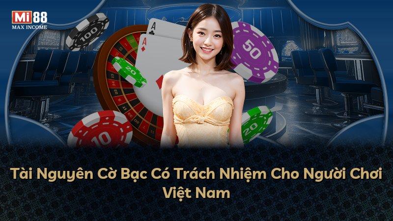 Tài Nguyên Cờ Bạc Có Trách Nhiệm Cho Người Chơi Việt Nam