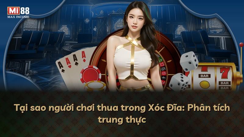 Tại sao người chơi thua trong Xóc Đĩa: Phân tích trung thực
