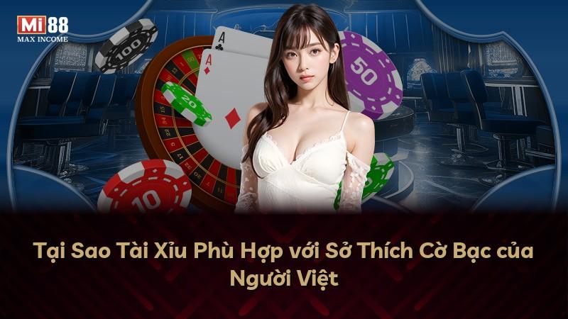 Tại Sao Tài Xỉu Phù Hợp với Sở Thích Cờ Bạc của Người Việt