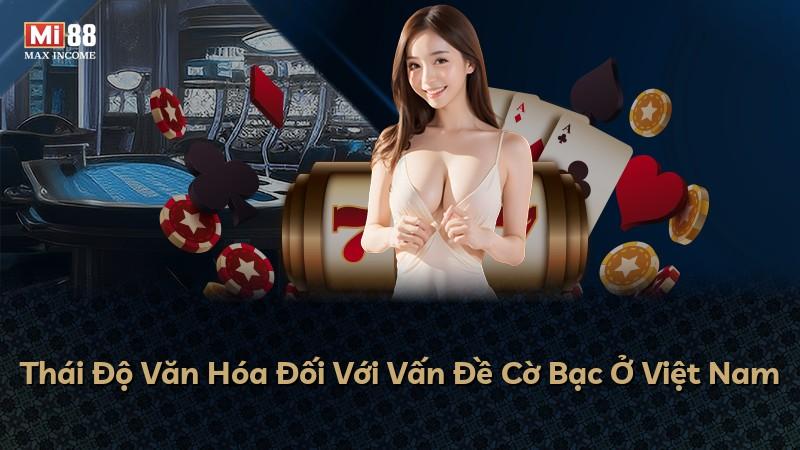 Thái Độ Văn Hóa Đối Với Vấn Đề Cờ Bạc Ở Việt Nam